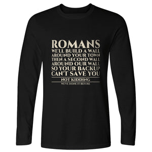 Romans Wall Around Your Wall Long Sleeve T-Shirt