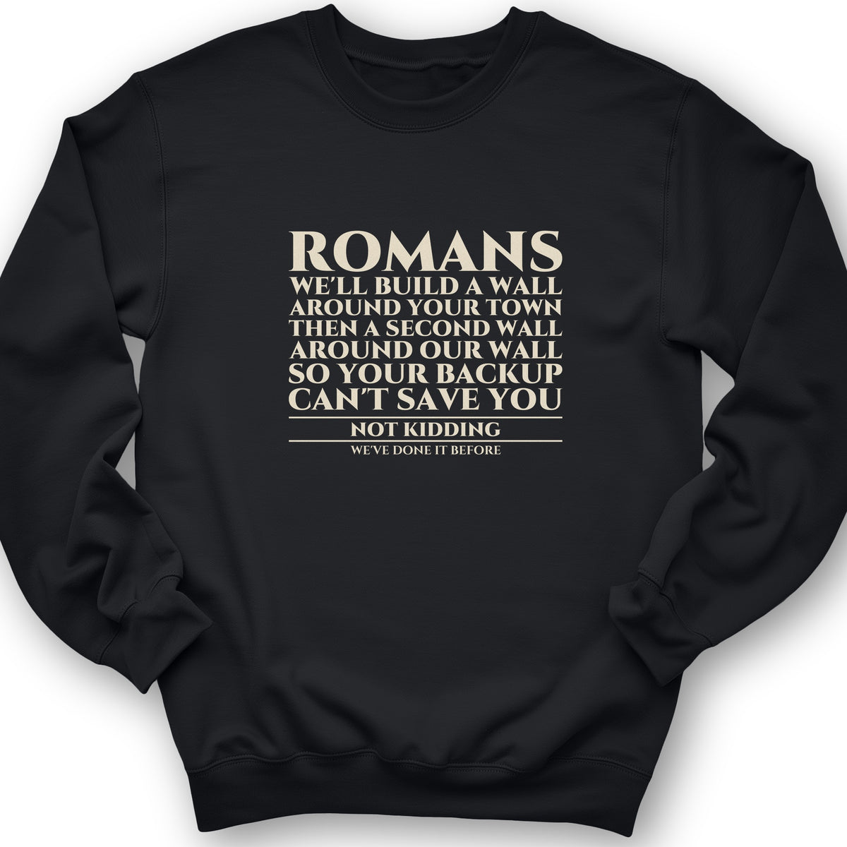 Romans Wall Around Your Wall Crewneck