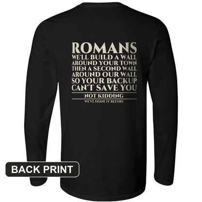 Romans Wall Around Your Wall Back Print Long Sleeve T-Shirt