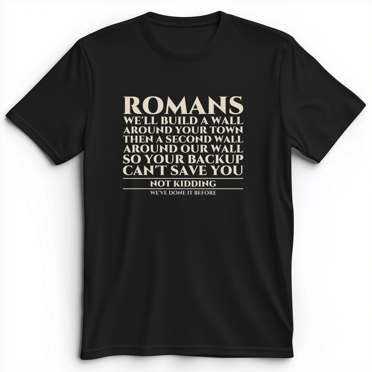 Romans Wall Around Your Wall Premium Tee