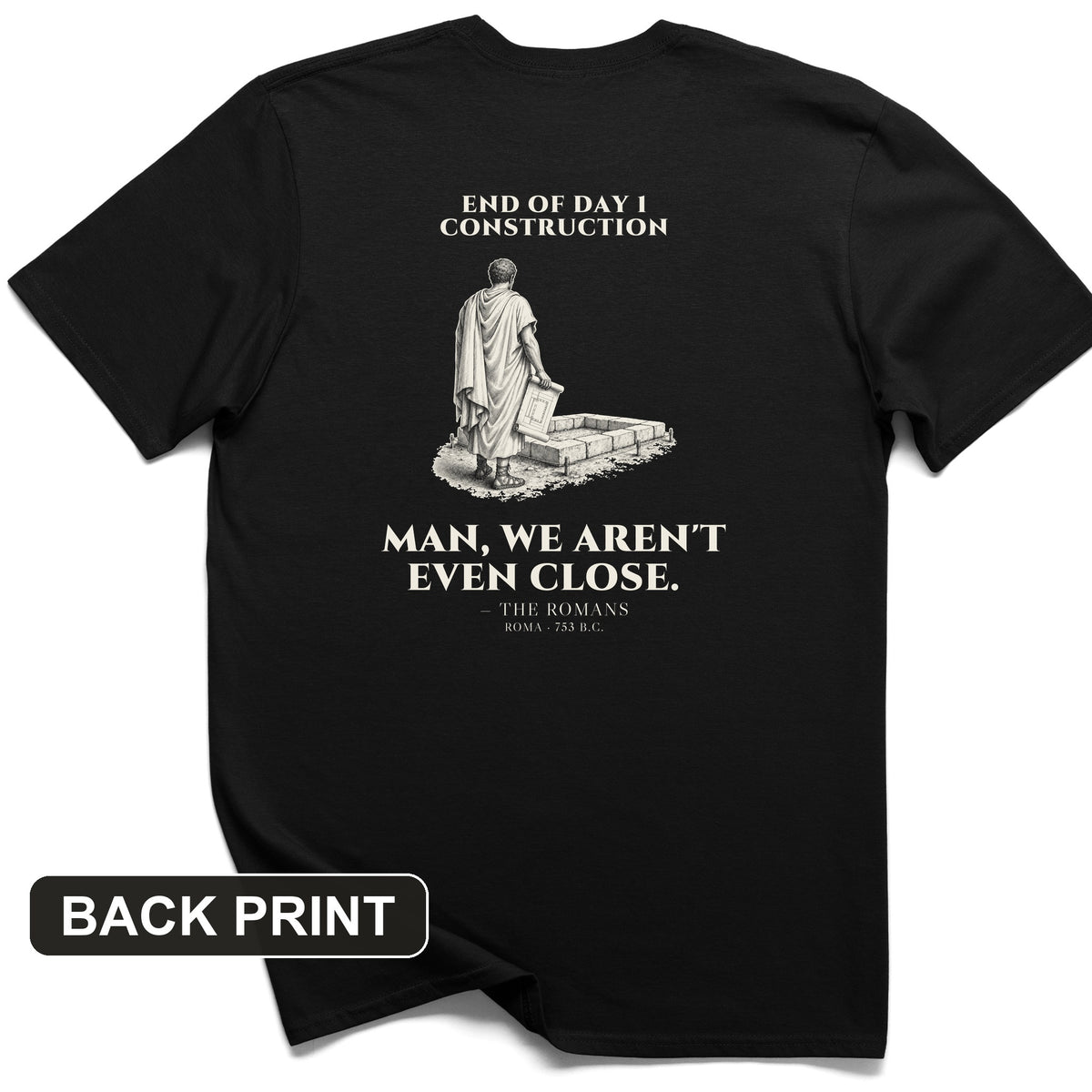 Rome Wasnt Built In A Day Back Print T-Shirt