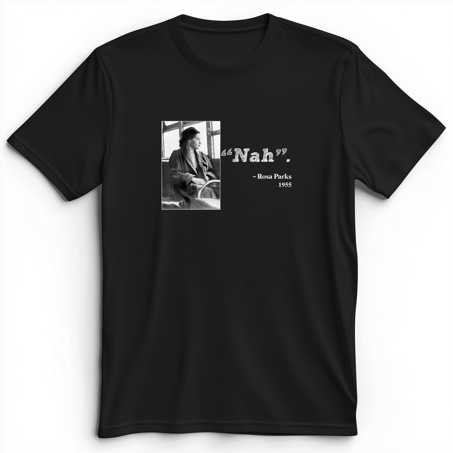 Rosa Parks "Nah" Premium Tee