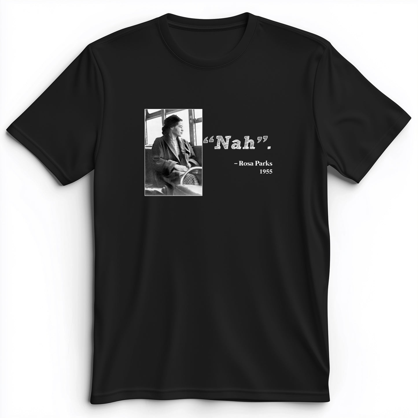 Rosa Parks "Nah" Premium Tee
