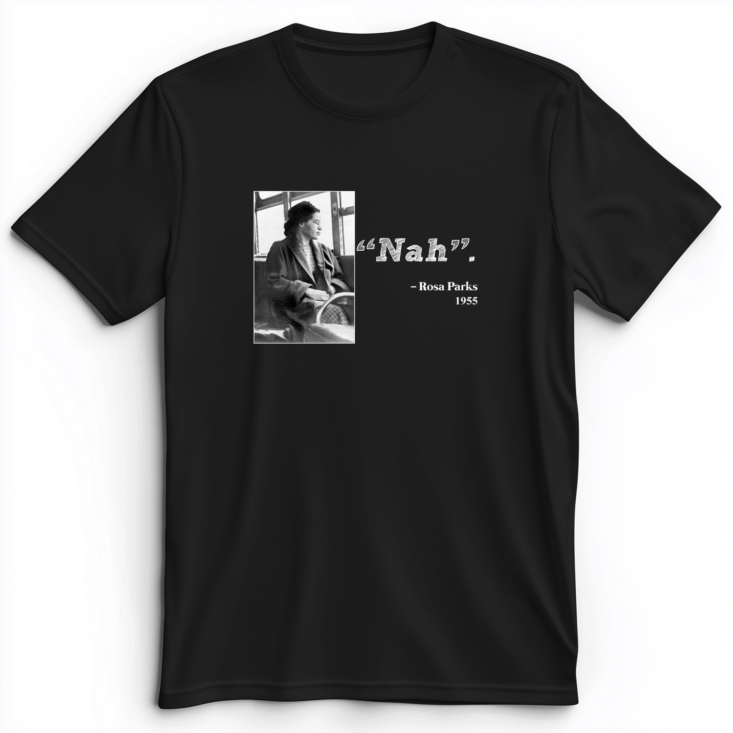 Rosa Parks "Nah" Premium Tee