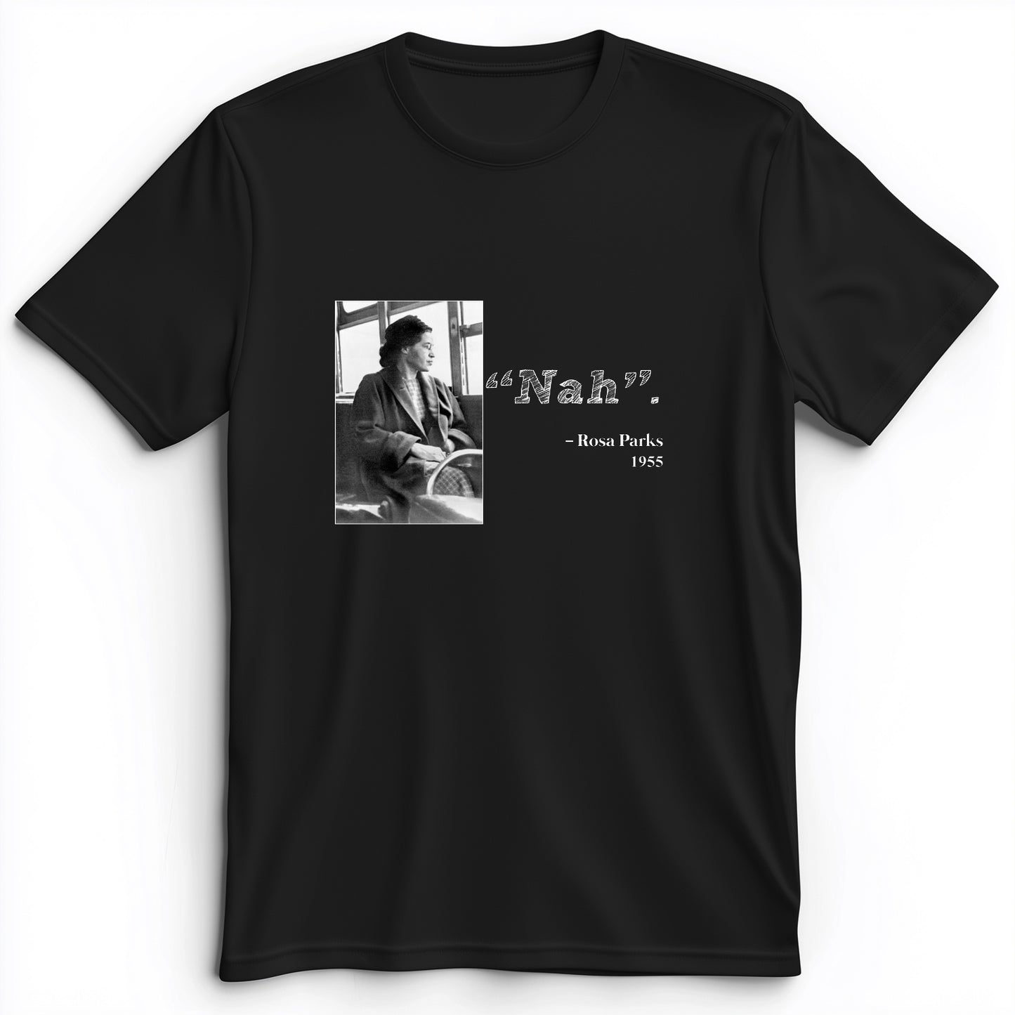 Rosa Parks "Nah" Premium Tee
