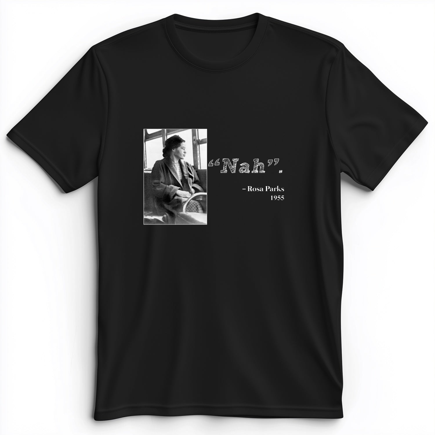 Rosa Parks "Nah" Premium Tee