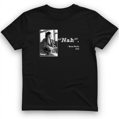 Rosa Parks "Nah" T-Shirt