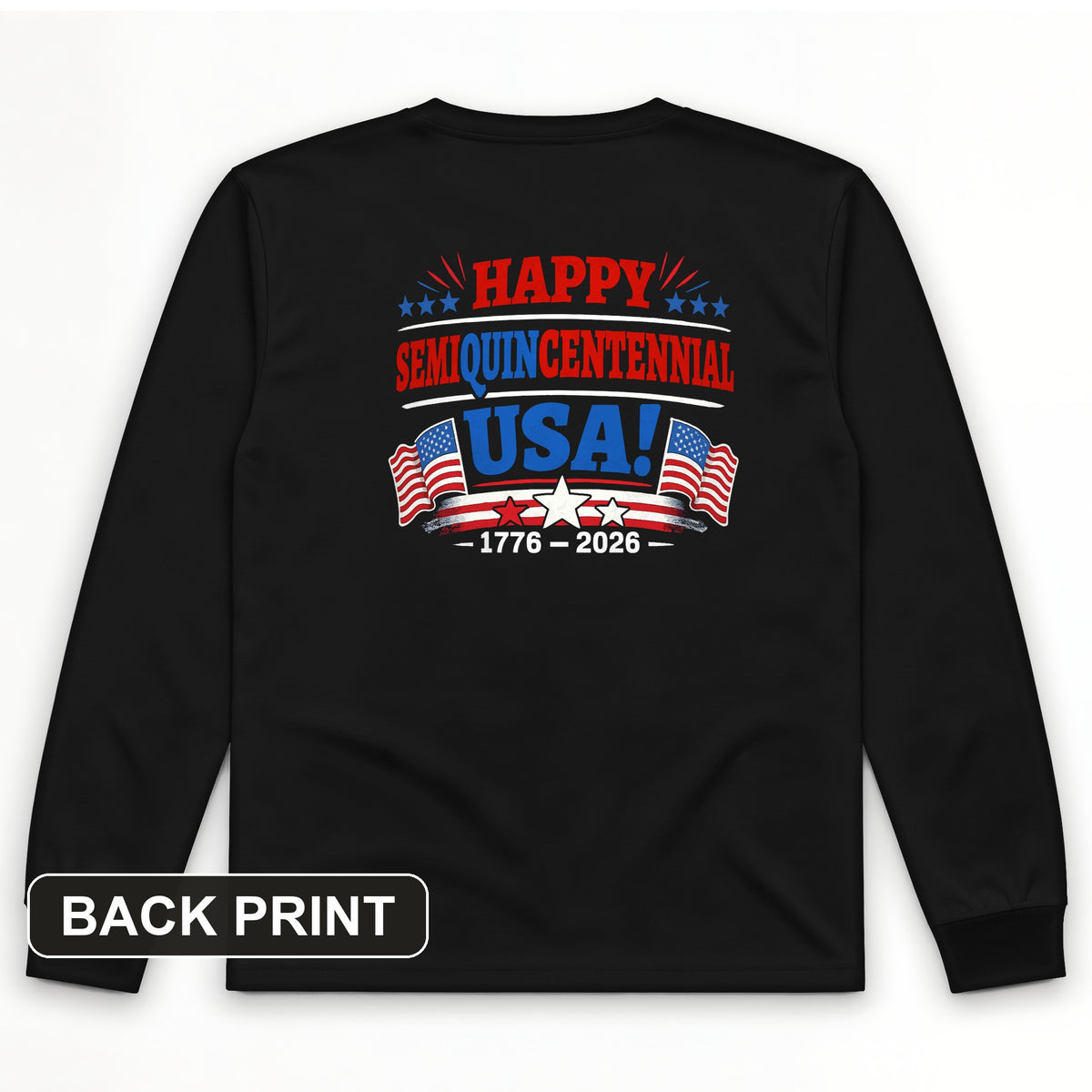Semiquincentennial Back Print Long Sleeve T-Shirt