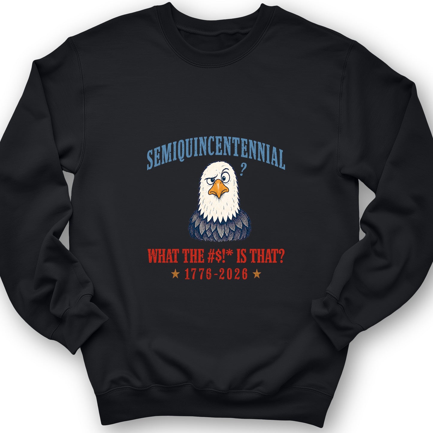 Semiquincentennial Eagle Sweatshirt