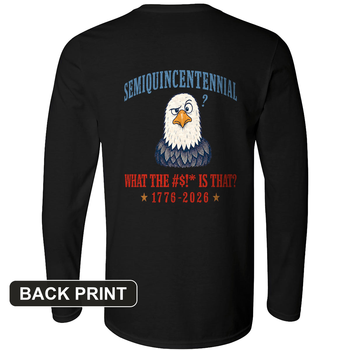 Semiquincentennial Eagle Back Print Long Sleeve T-Shirt