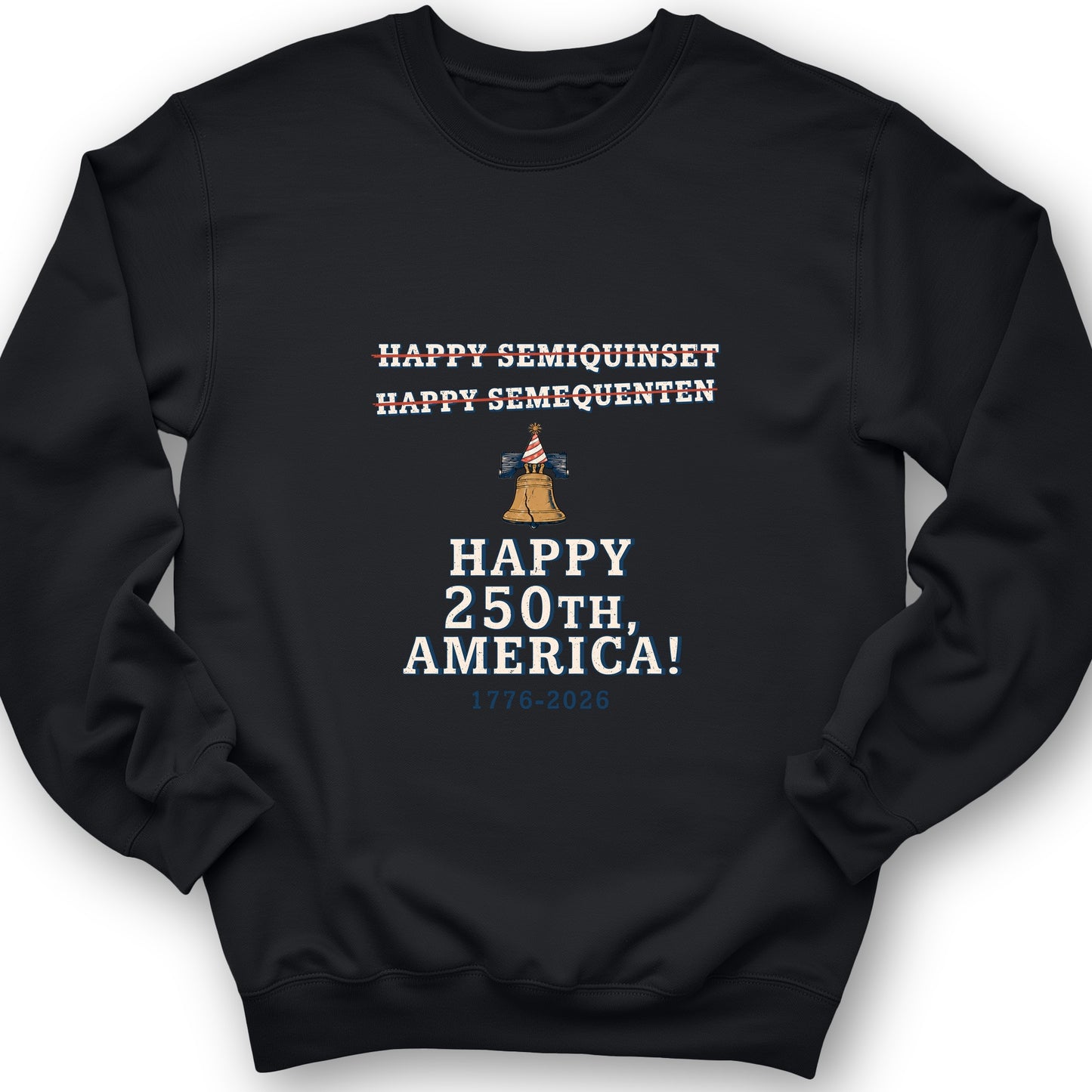 Semiquincentennial Spelling Sweatshirt
