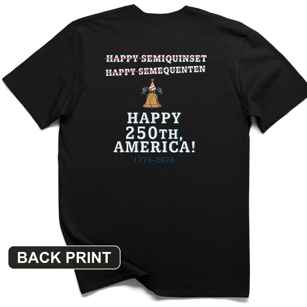 Semiquincentennial Spelling Back Print T-Shirt