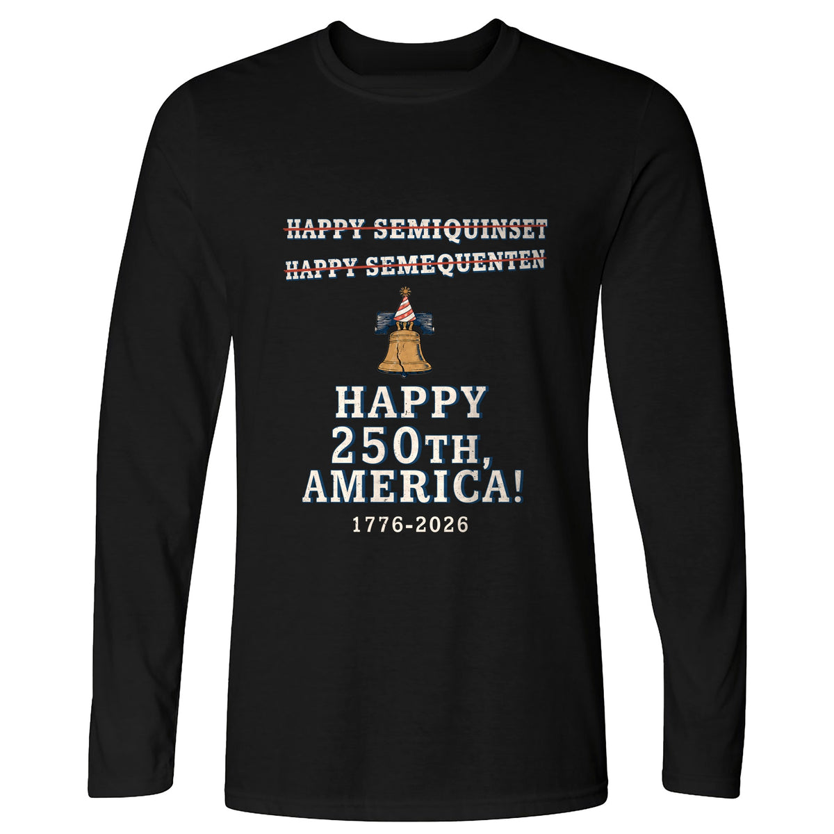 Semiquincentennial Spelling Long Sleeve T-Shirt