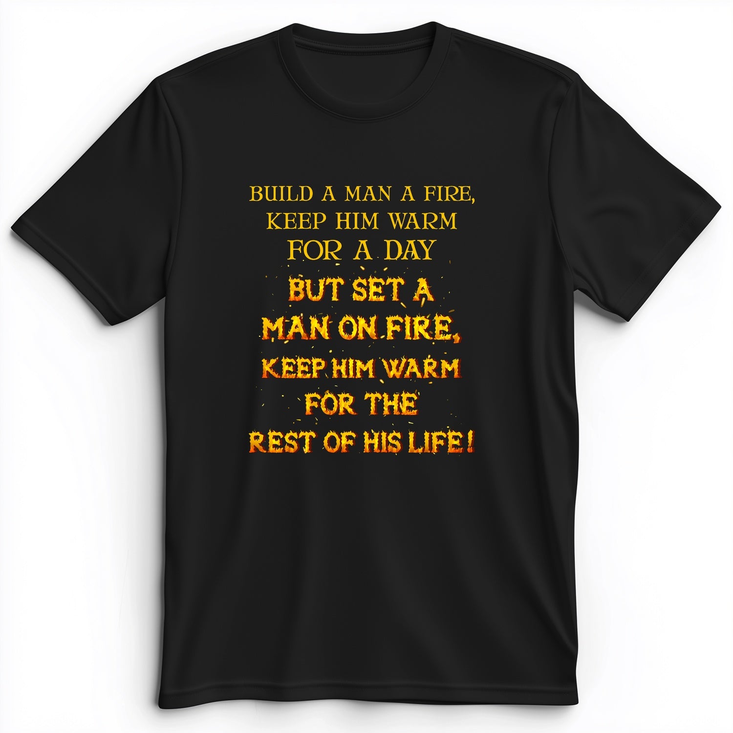 Set a Man on Fire Premium Tee