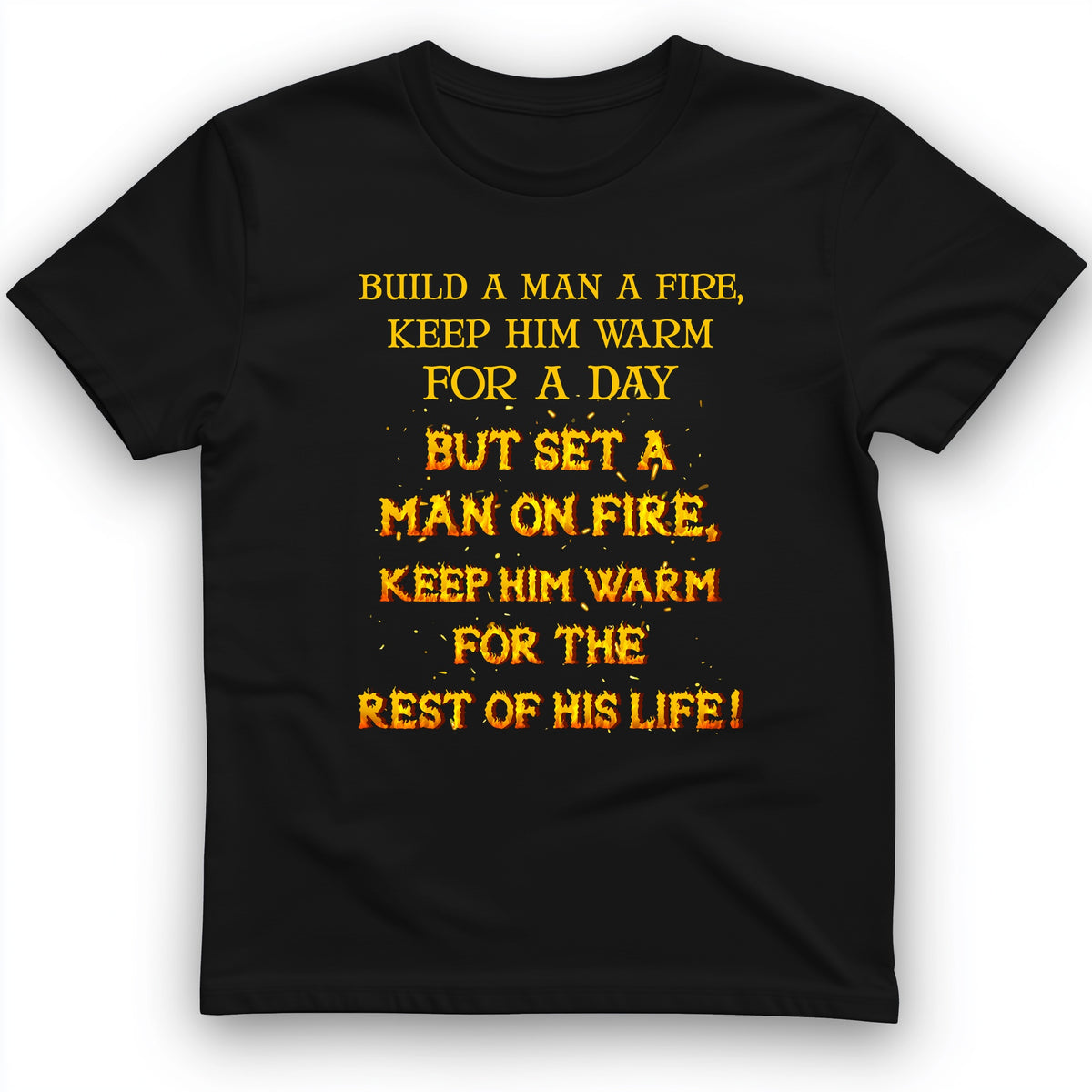 Set a Man on Fire T-Shirt