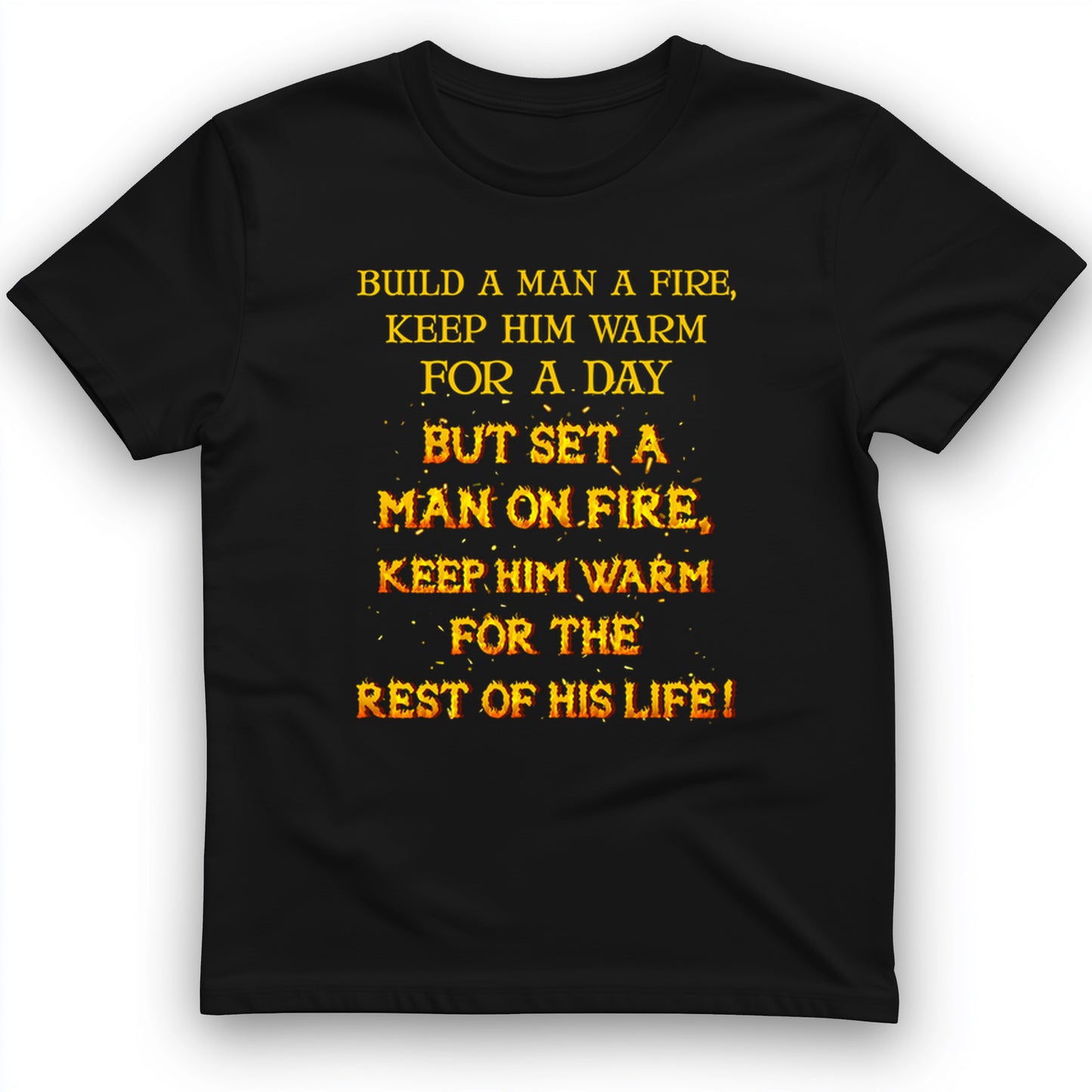 Set a Man on Fire T-Shirt