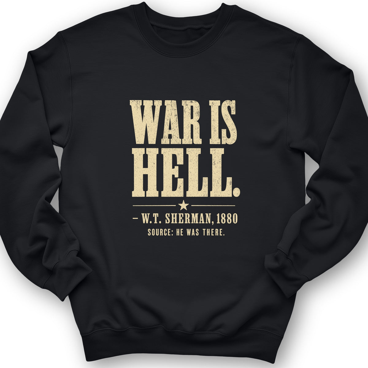 Sherman War Is Hell Crewneck