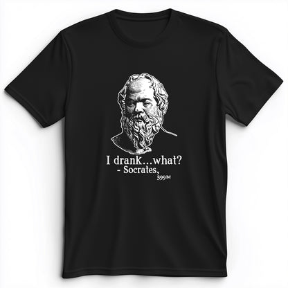 Socrates I Drank What Premium Tee