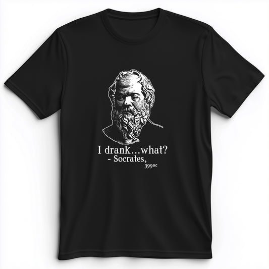 Socrates I Drank What Premium Tee