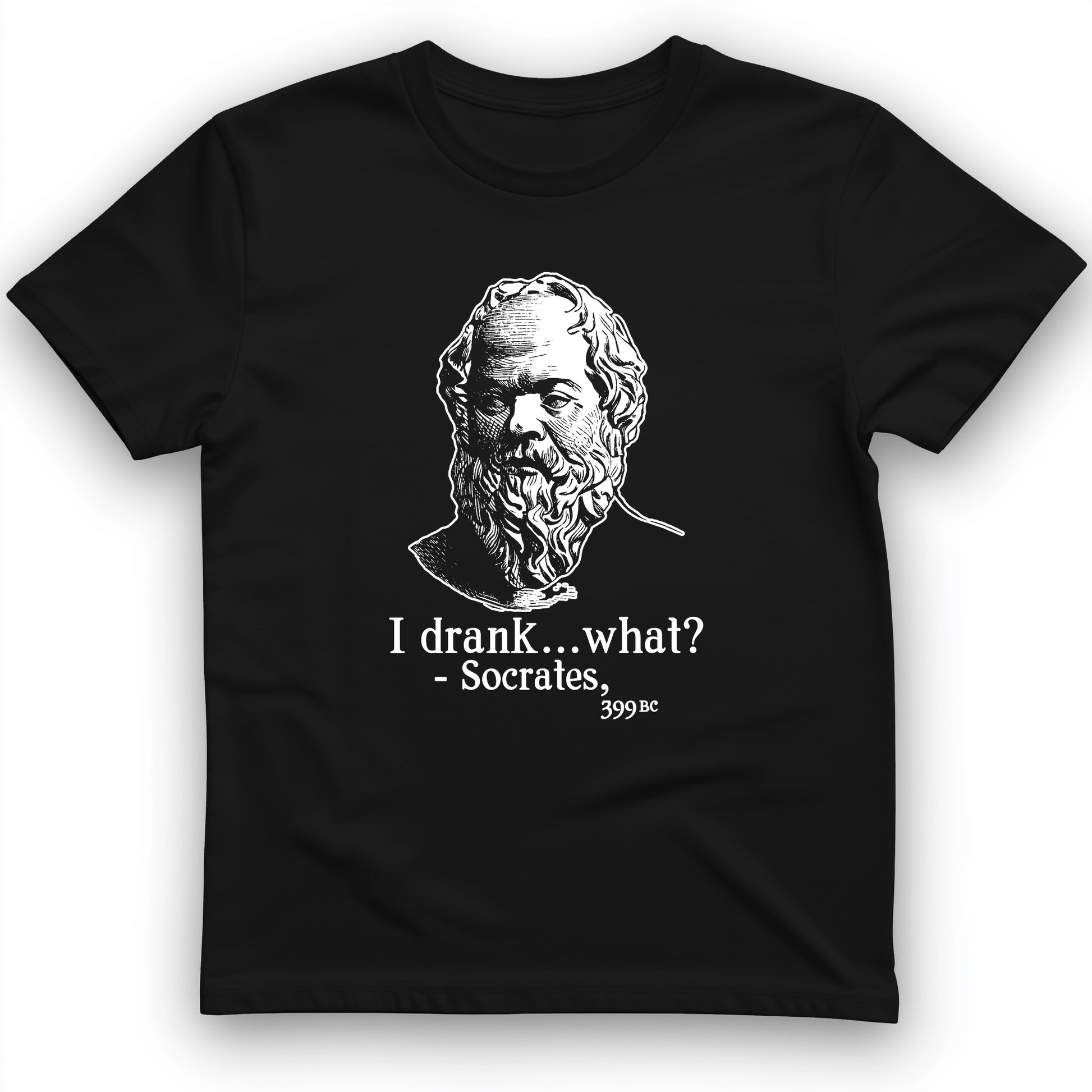 Socrates I Drank What T-Shirt
