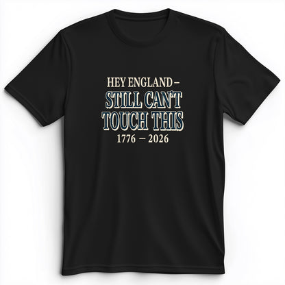 Still Can't Touch This Premium Tee
