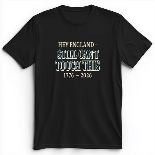 Still Can't Touch This Premium Tee