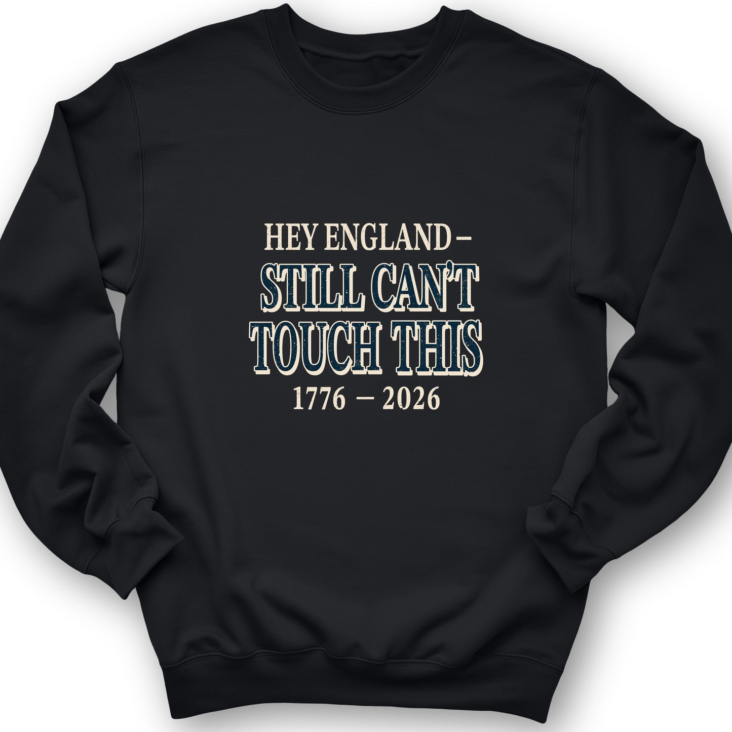 Still Can't Touch This Sweatshirt
