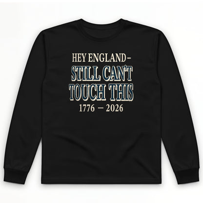 Still Can't Touch This Long Sleeve T-Shirt