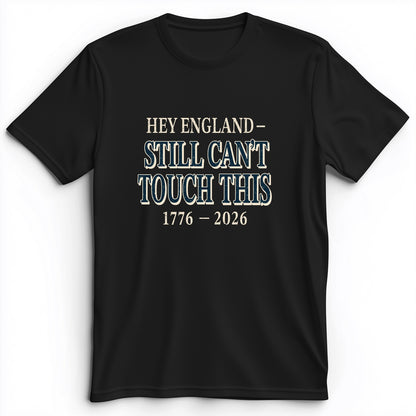 Still Can't Touch This Premium Tee