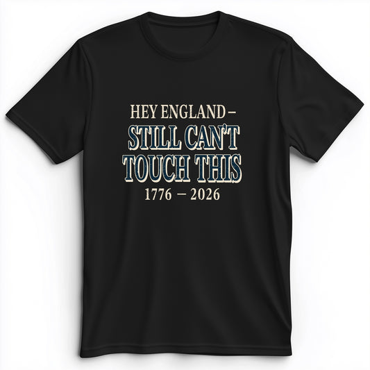 Still Can't Touch This Premium Tee