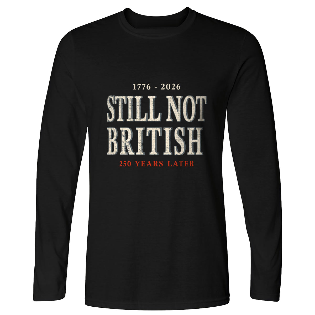 Still Not British Long Sleeve T-Shirt