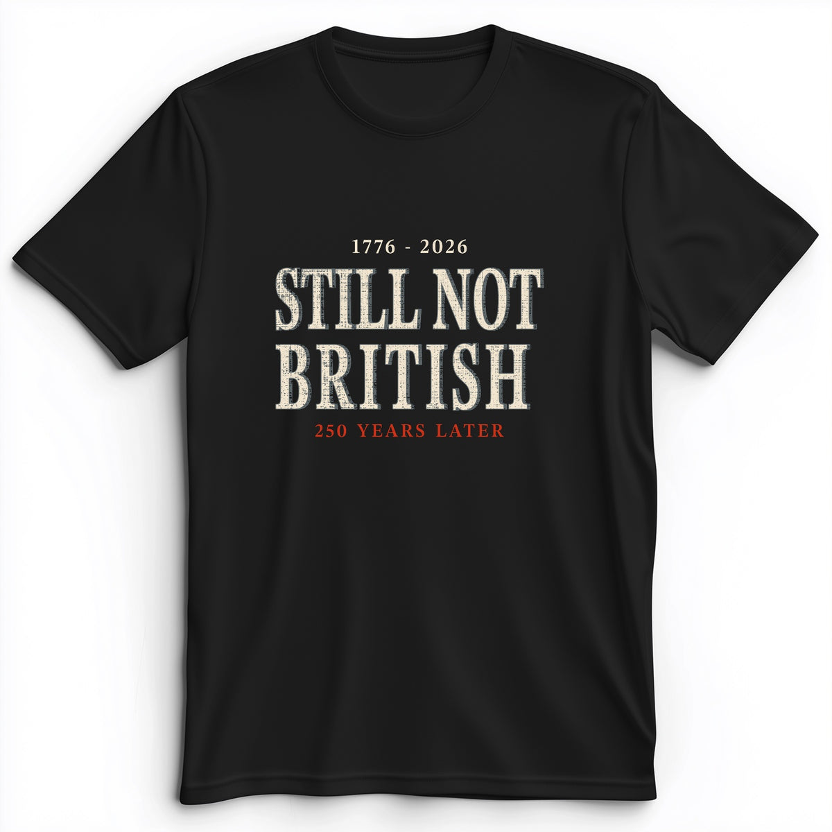 Still Not British Premium Tee