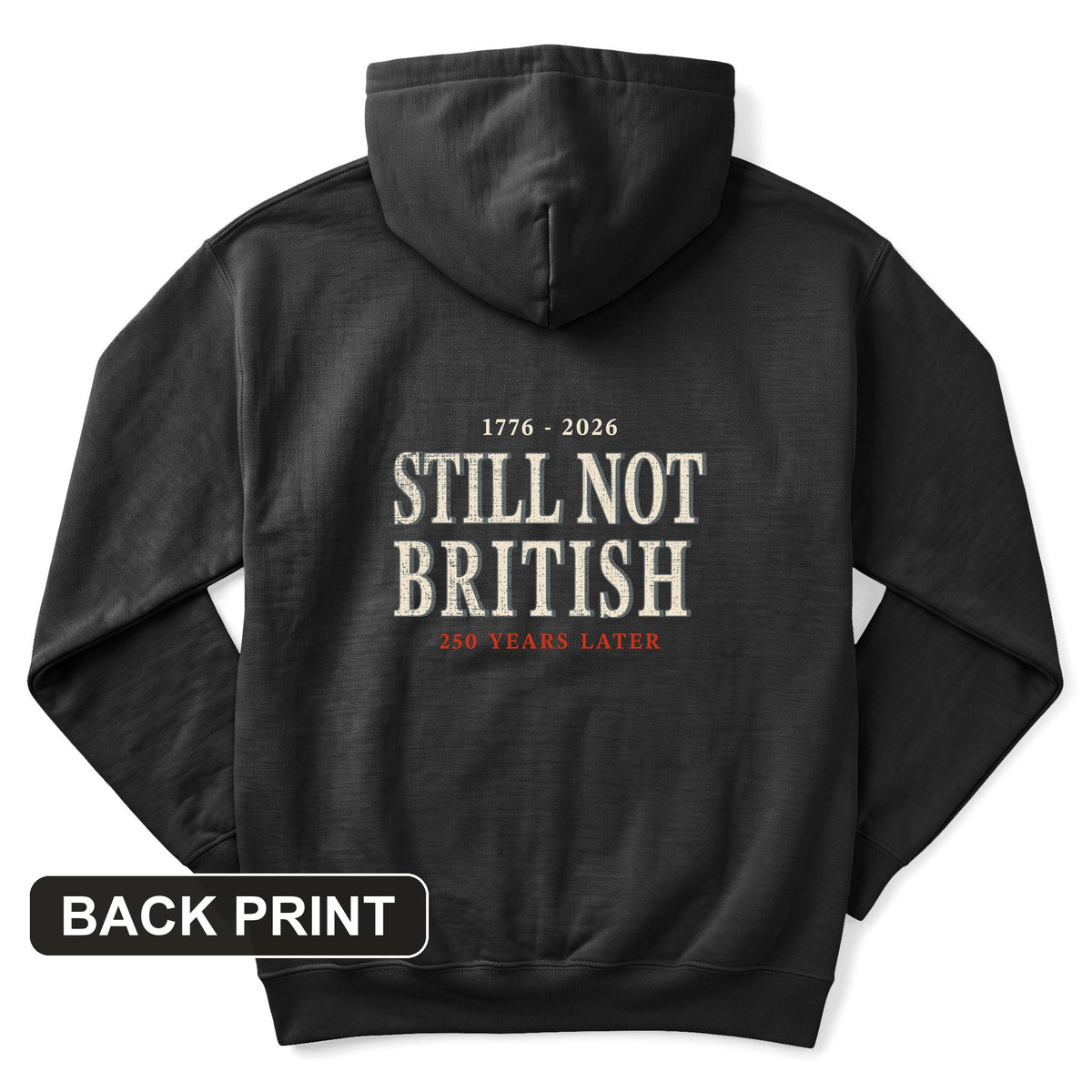 Still Not British Back Print Hoodie