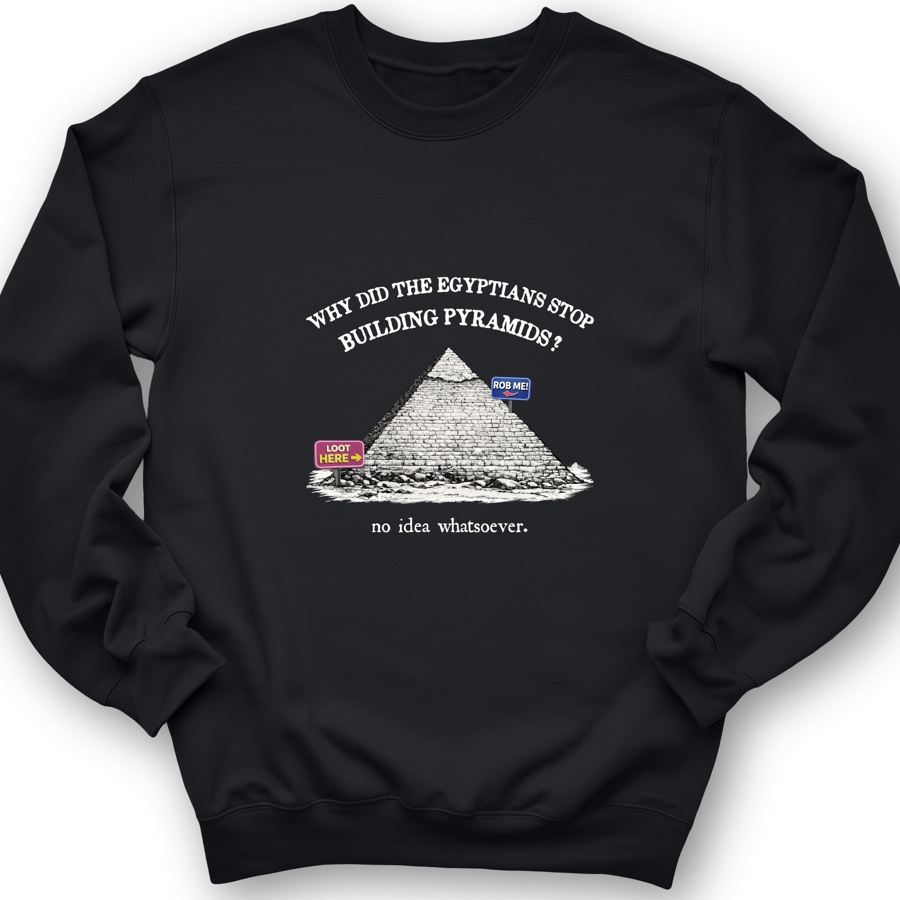 Stop Building Pyramids Sweatshirt
