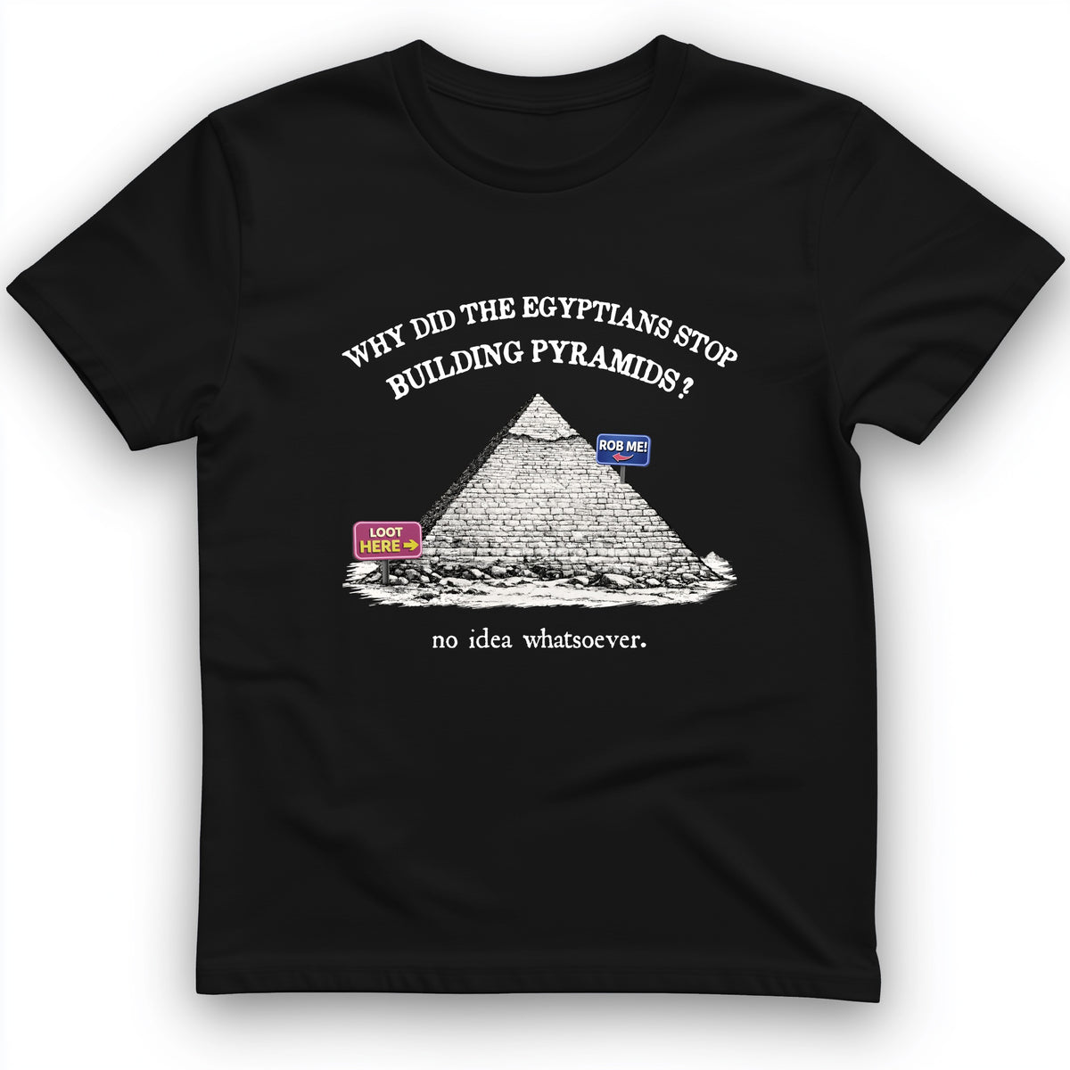 Stop Building Pyramids T-Shirt