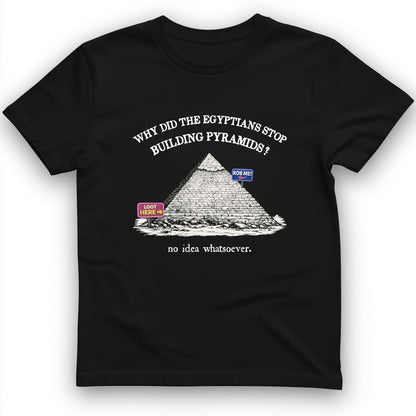 Stop Building Pyramids T-Shirt