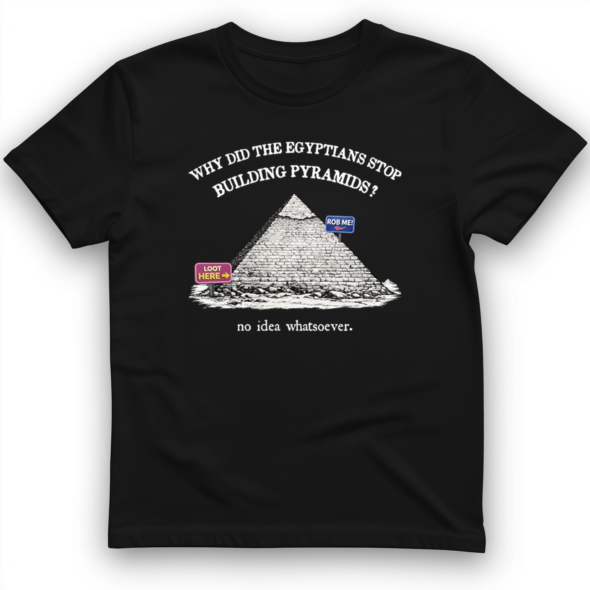 Stop Building Pyramids T-Shirt