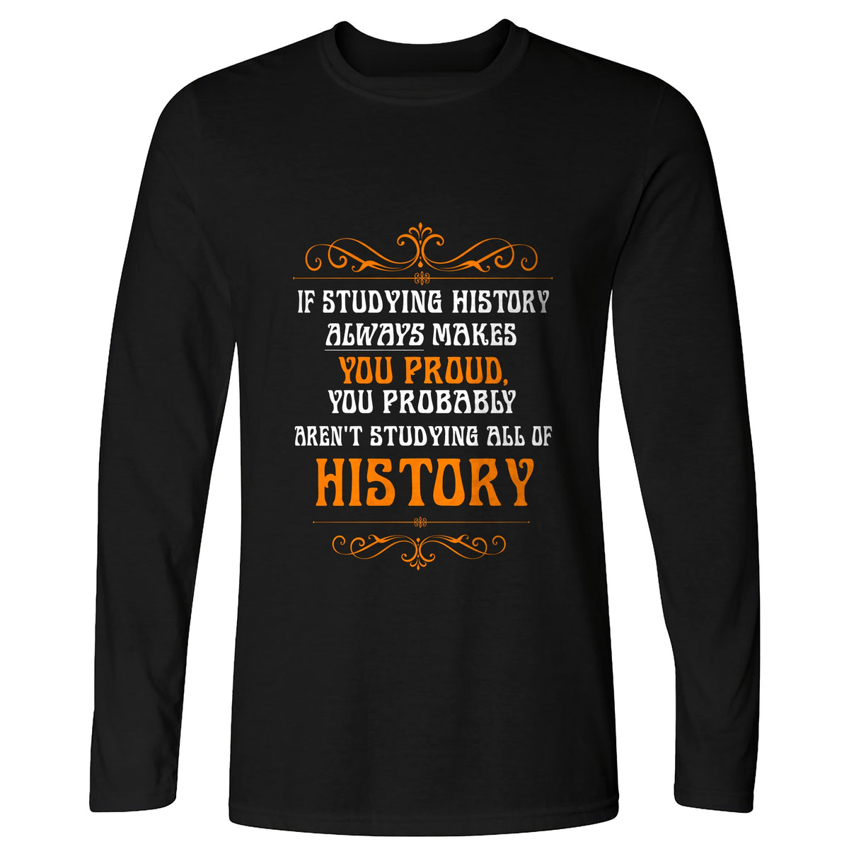 Studying History Long Sleeve T-Shirt