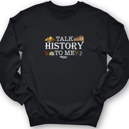 Talk History To Me Crewneck