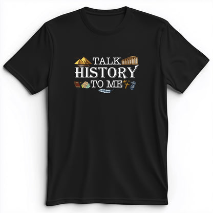 Talk History To Me Premium Tee