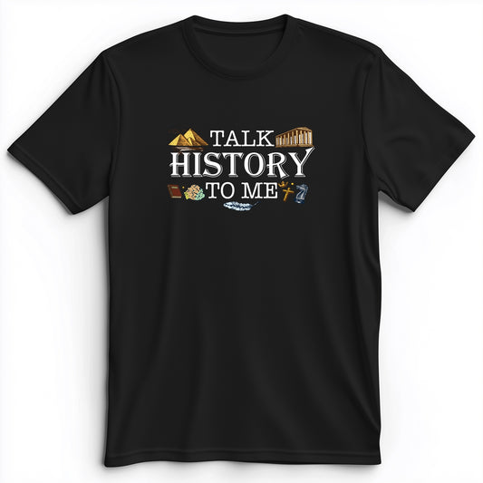 Talk History To Me Premium Tee