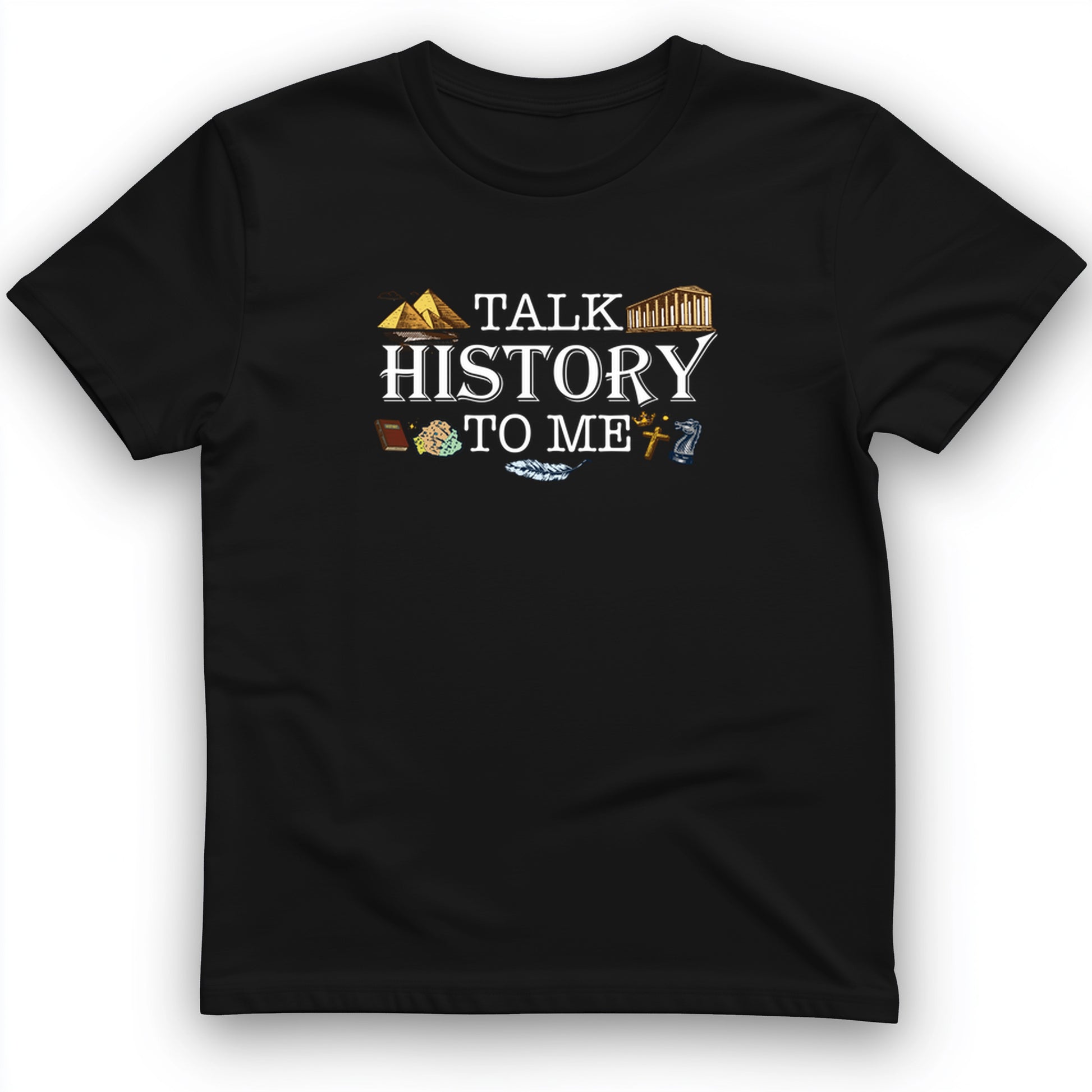 Talk History to Me T-Shirt