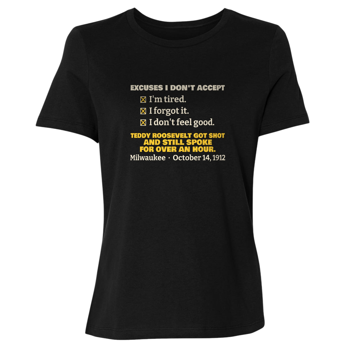 Teddy Roosevelt No Excuses Women's T-Shirt