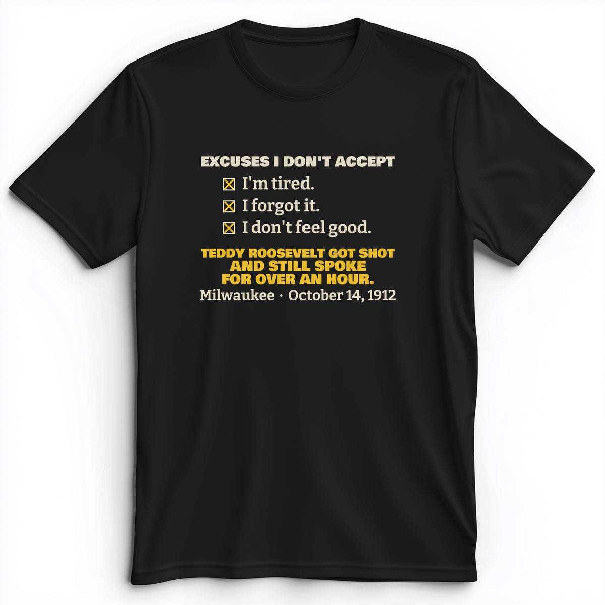 Teddy Roosevelt No Excuses Premium Tee