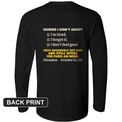 Teddy Roosevelt No Excuses Back Print Long Sleeve T-Shirt