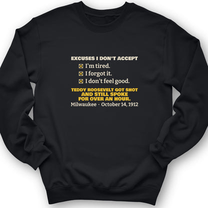 Teddy Roosevelt No Excuses Crewneck