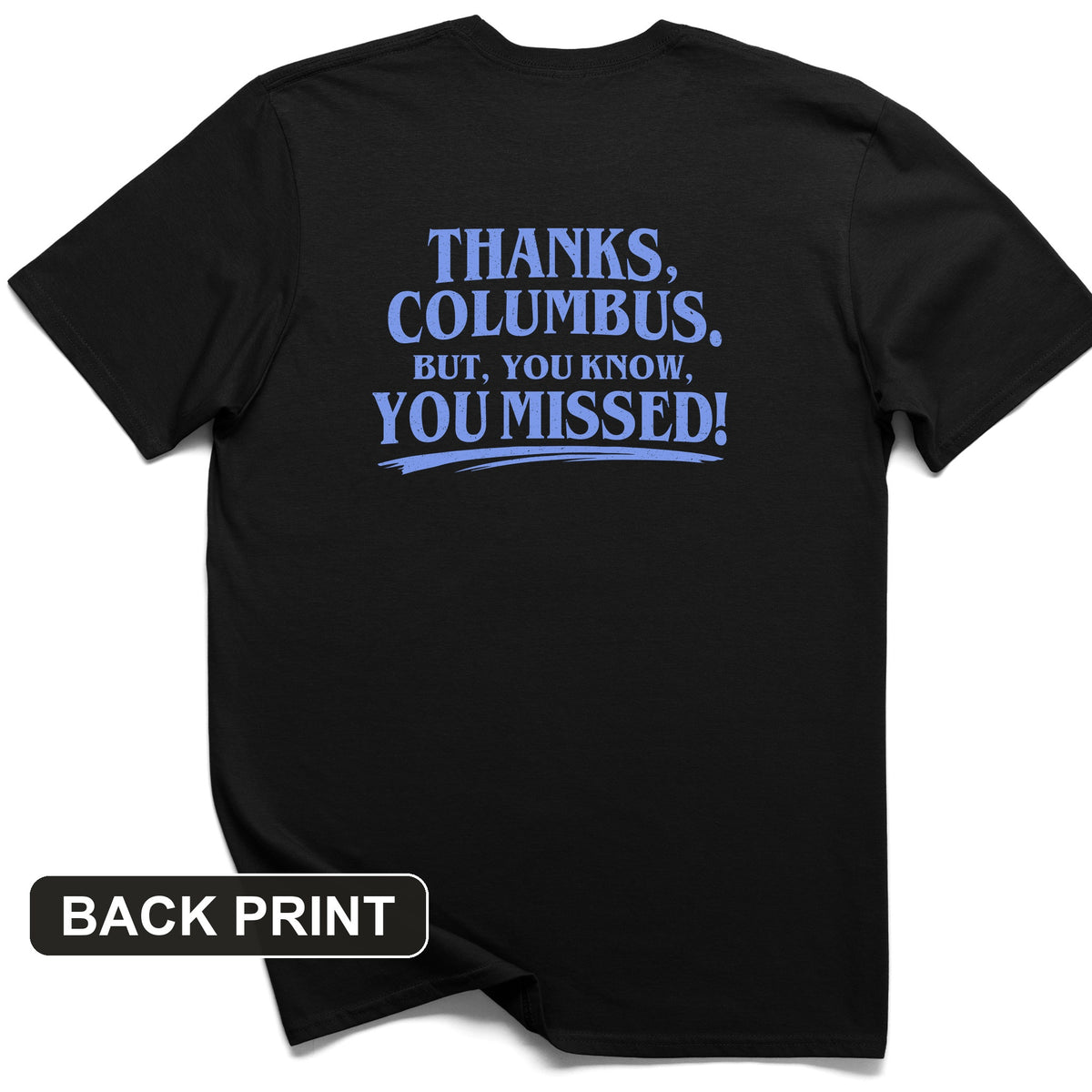 Thanks Columbus Back Print T-Shirt