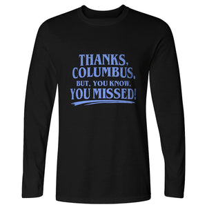 Thanks Columbus Long Sleeve T-Shirt
