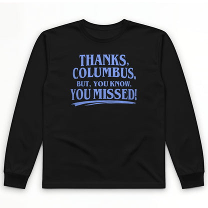 Thanks Columbus Long Sleeve T-Shirt