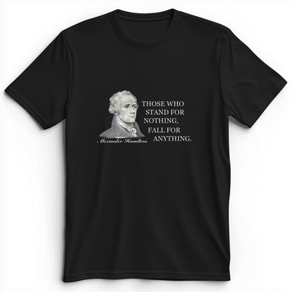 Those Who Stand For Premium Tee